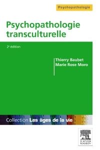 Psychopathologie transculturelle. De l’enfance à l’âge adulte. 2013, Paris : Elsevier Masson